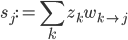s_j := \sum_k z_k w_{k \rightarrow j}