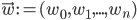 \vec{w} := (w_0, w_1, ..., w_n)