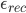 \epsilon_{rec}