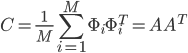 C = {{1}\over{M}} \sum_{i=1}^{M} \Phi_i \Phi_i^T = AA^T