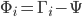 \Phi_i = \Gamma_i - \Psi