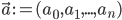 \vec{a} := (a_0, a_1, ..., a_n)