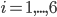 i = 1, ..., 6